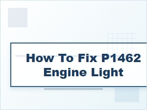 How to Fix a P1462 Engine Light Code