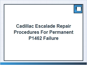 Cadillac Escalade Permanent P1462 Code Repair