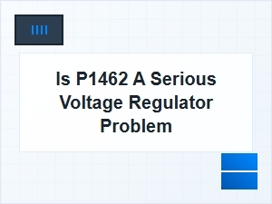 Is the P1462 a Serious Voltage Regulator Fault?